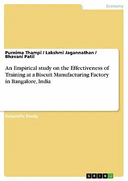 E-Book (epub) An Empirical study on the Effectiveness of Training at a Biscuit Manufacturing Factory in Bangalore, India von Purnima Thampi, Lakshmi Jagannathan, Bhavani Patil