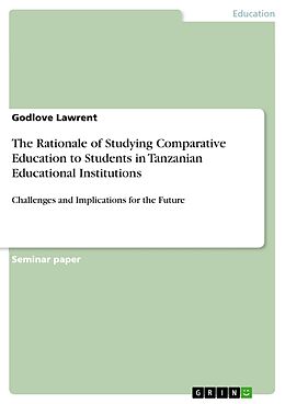 E-Book (epub) The Rationale of Studying Comparative Education to Students in Tanzanian Educational Institutions von Godlove Lawrent