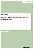 E-Book (epub) Effekte von Entrepreneurship-­Ausbildung an Hochschulen von Jan Franke