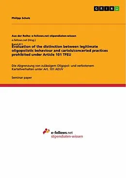 E-Book (pdf) Evaluation of the distinction between legitimate oligopolistic behaviour and cartels/concerted practices prohibited under Article 101 TFEU von Philipp Scholz