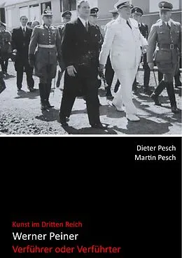 E-Book (epub) Werner Peiner - Verführer oder Verführter von Dr. Dieter Pesch, Martin Pesch
