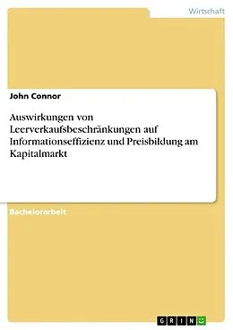 E-Book (epub) Auswirkungen von Leerverkaufsbeschränkungen auf Informationseffizienz und Preisbildung am Kapitalmarkt von John Connor