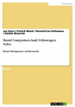 E-Book (epub) Brand Comparison Audi, Volkswagen, Volvo von Jan Heyn, Patrick Blank, Maximilian Hohmann