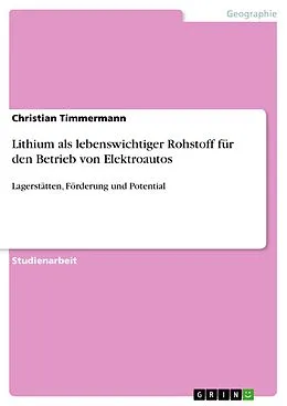 E-Book (pdf) Lithium als lebenswichtiger Rohstoff für den Betrieb von Elektroautos von Christian Timmermann