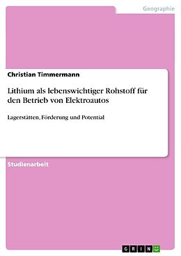 Kartonierter Einband Lithium als lebenswichtiger Rohstoff für den Betrieb von Elektroautos von Christian Timmermann