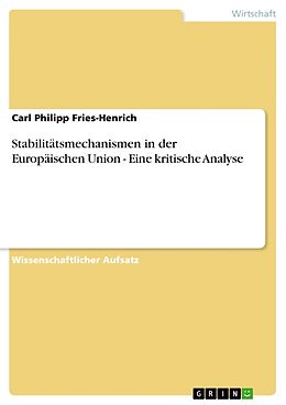 Kartonierter Einband Stabilitätsmechanismen in der Europäischen Union - Eine kritische Analyse von Carl Philipp Fries-Henrich