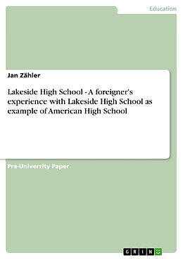 eBook (pdf) Lakeside High School - A foreigner's experience with Lakeside High School as example of American High School de Jan Zähler