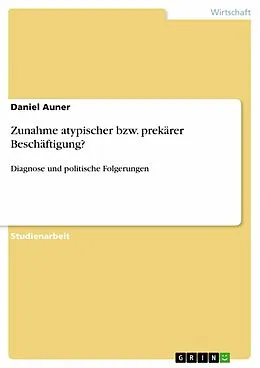 E-Book (epub) Zunahme atypischer bzw. prekärer Beschäftigung? von Daniel Auner