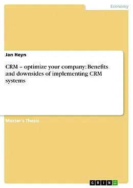E-Book (pdf) CRM - How it can help medium size companies and are there any downsides to its implementation von Jan Heyn