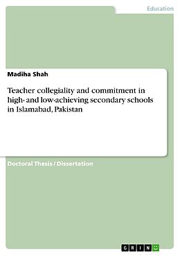 eBook (pdf) Teacher collegiality and commitment in high- and low-achieving secondary schools in Islamabad, Pakistan de Madiha Shah