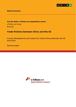 E-Book (pdf) Trade frictions between China and the US von Markus Karmann