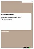 E-Book (pdf) Internet-Handel und selektive Vertriebssysteme von Franziska Gloria Kurt