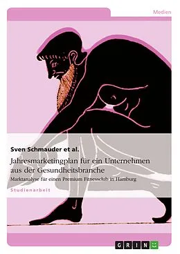 E-Book (epub) Jahresmarketingplan für ein Unternehmen aus der Gesundheitsbranche von Sven Schmauder