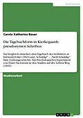 E-Book (epub) Die Tagebuchform in Kierkegaards pseudonymen Schriften von Carola Katharina Bauer