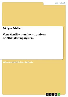 Kartonierter Einband Vom Konflikt zum konstruktiven Konfliktklärungssystem von Rüdiger Schäfer