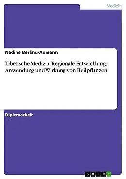 E-Book (pdf) Tibetische Medizin - Anwendung und Wirksamkeit von Heilpflanzen von Nadine Berling-Aumann