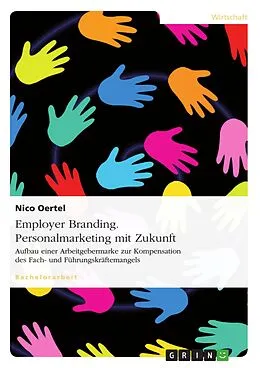 E-Book (pdf) Employer Branding. Personalmarketing mit Zukunft von Nico Oertel