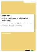 E-Book (epub) Strategic Negotiation in Business and Management von Markus Baum