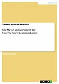 E-Book (epub) Die Messe als Instrument der Unternehmenskommunikation von Thomas Heinrich Musiolik