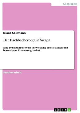 Kartonierter Einband Der Fischbacherberg in Siegen von Diana Salzmann