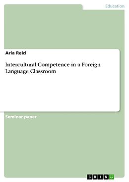 eBook (epub) Intercultural Competence in a Foreign Language Classroom de Aria Reid