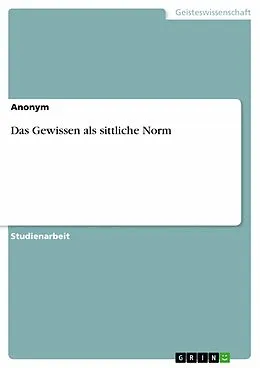 E-Book (epub) Das Gewissen als sittliche Norm von Eugenia Heinrich