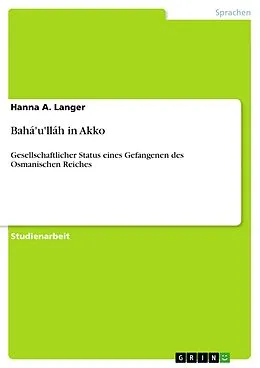 E-Book (pdf) Bahá'u'lláh in Akko von Hanna A. Langer