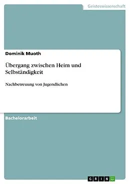 E-Book (pdf) Übergang zwischen Heim und Selbständigkeit von Dominik Muoth