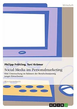 E-Book (epub) Social Media im Personalmarketing von Philipp Fröhling, Toni Krämer