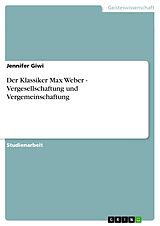 E-Book (pdf) Der Klassiker Max Weber - Vergesellschaftung und Vergemeinschaftung von Jennifer Giwi
