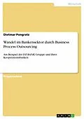 E-Book (epub) Wandel im Bankensektor durch Business Process Outsourcing von Dietmar Pongratz