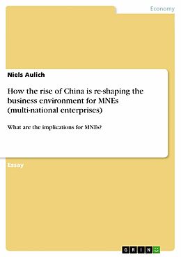 eBook (pdf) How the rise of China is re-shaping the business environment for MNEs (multi-national enterprises) de Niels Aulich
