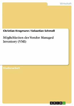 E-Book (pdf) Möglichkeiten des Vendor Managed Inventory (VMI) von Christian Krogmann, Sebastian Schmoll