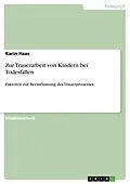 E-Book (pdf) Zur Trauerarbeit von Kindern bei Todesfällen von Karin Haas