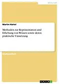 E-Book (pdf) Methoden zur Repräsentation und Erhebung von Wissen sowie deren praktische Umsetzung von Martin Härtel