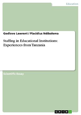 eBook (epub) Staffing in Educational Institutions: Experiences from Tanzania de Godlove Lawrent, Placidius Ndibalema