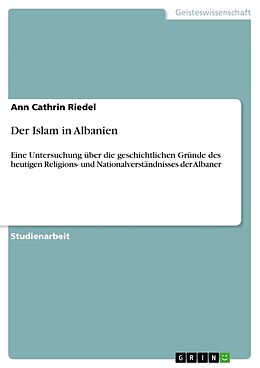 Kartonierter Einband Der Islam in Albanien von Ann Cathrin Riedel