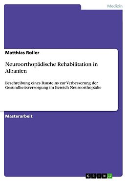 Kartonierter Einband Neuroorthopädische Rehabilitation in Albanien von Matthias Roller