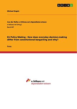 Couverture cartonnée EU Policy Making - How does everyday decision-making differ from constitutional bargaining and why? de Michael Engels
