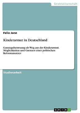 Kartonierter Einband Kinderarmut in Deutschland von Felix Jann