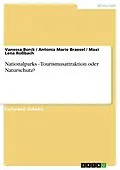 E-Book (epub) Nationalparks - Tourismusattraktion oder Naturschutz? von Vanessa Borck, Antonia Marie Braesel, Maxi Lena Roßbach