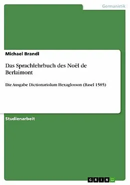 E-Book (epub) Das Sprachlehrbuch des Noël de Berlaimont von Michael Brandl