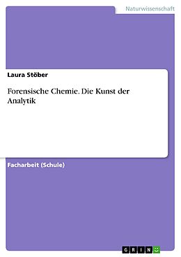 E-Book (pdf) Forensische Chemie. Die Kunst der Analytik von Laura Stöber