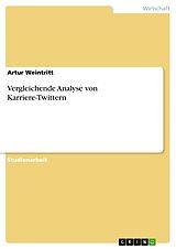 Kartonierter Einband Vergleichende Analyse von Karriere-Twittern von Artur Weintritt