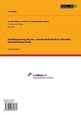 E-Book (pdf) Die Besteuerung der Vor- und Nacherbschaft im aktuellen Erbschaftsteuerrecht von Tim Möller