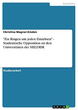 E-Book (pdf) "Ein Ringen um jeden Einzelnen" - Studentische Opposition an den Universitäten der SBZ/DDR von Christina Wagner-Emden