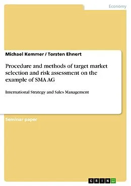 E-Book (pdf) Procedure and methods of target market selection and risk assessment on the example of SMA AG von Michael Kemmer, Torsten Ehnert