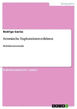 E-Book (pdf) Seismische Explorationsverfahren von Rodrigo Garcia