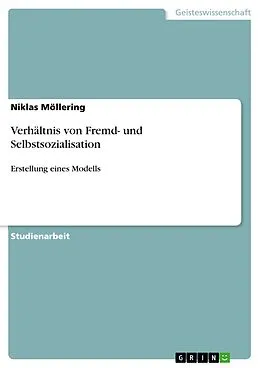 E-Book (epub) Verhältnis von Fremd- und Selbstsozialisation von Niklas Möllering