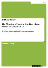 eBook (pdf) The Meaning of Sport in Our Time - From Athens to London 2012 de Gebhard Deissler